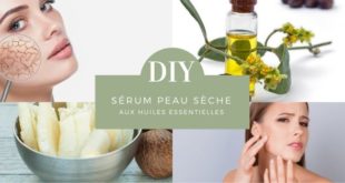 sérum peau sèche aux huiles essentielles
